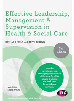 Sage Effective Leadership, Management And Supervision In Health And Social Care - Field, Richard