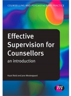 Sage Effective Supervision For Counsellors: An Introduction - Reid