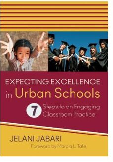 Sage Expecting Excellence In Urban Schools: 7 Steps To An Engaging Classroom Practice - Jabari