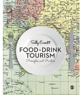 Sage Food And Drink Tourism: Principles And Practice - Everett