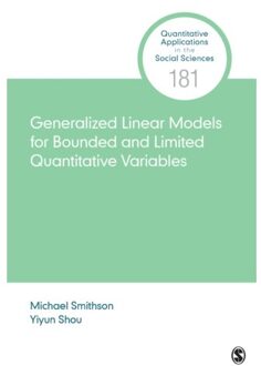 Sage Generalized Linear Models For Bounded And Limited Quantitative Variables - Smithson, Michael