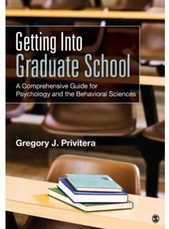 Sage Getting Into Graduate School: A Comprehensive Guide For Psychology And The Behavioral Sciences - Privitera