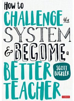 Sage How To Challenge The System And Become A Better Teacher - Buckler