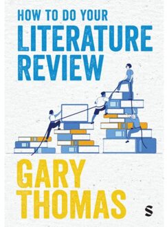 Sage How To Do Your Literature Review - Gary Thomas