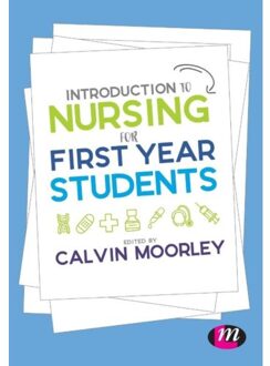 Sage Introduction To Nursing For First Year Students - Moorley, Calvin