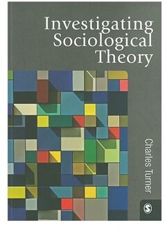 Sage Investigating Sociological Theory - Turner