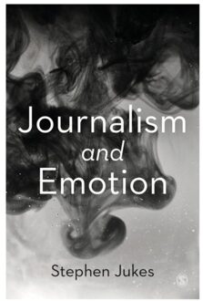 Sage Journalism And Emotion - Jukes, Stephen