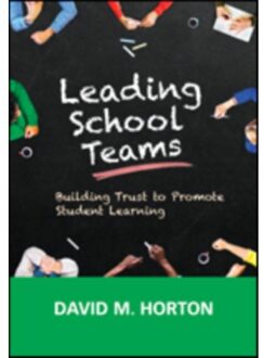 Sage Leading School Teams: Building Trust To Promote Student Learning - Horton