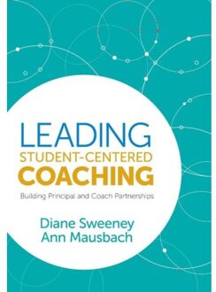 Sage Leading Student-Centered Coaching: Building Principal And Coach Partnerships - Sweeney