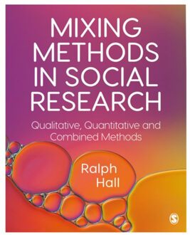 Sage Mixing Methods In Social Research - Hall, Ralph P.