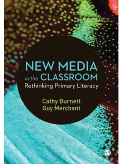 Sage New Media In The Classroom: Rethinking Primary Literacy - Burnett