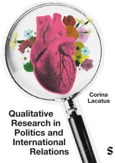 Sage Qualitative Research In Politics And International Relations - Corina Lacatus