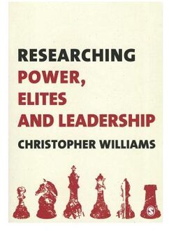 Sage Researching Power, Elites And Leadership - Williams, Christopher