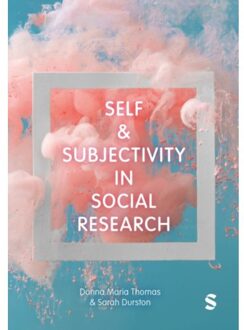 Sage Self And Subjectivity In Social Research - Donna Maria Thomas