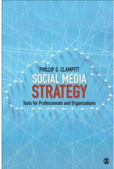 Sage Social Media Strategy: Tools For Professionals And Organizations - Clampitt