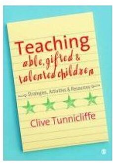 Sage Teaching Able, Gifted And Talented Children: Strategies, Activities & Resources - Tunnicliffe