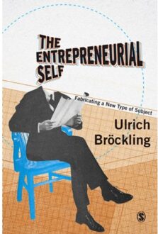 Sage The Entrepreneurial Self: Fabricating A New Type Of Subject - Bröckling