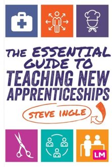 Sage The Essential Guide To Teaching New Apprenticeships - Ingle, Steve