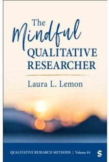 Sage The Mindful Qualitative Researcher - Qualitative Research Methods - Lemon, Laura L.