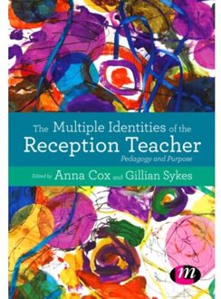 Sage The Multiple Identities Of The Reception Teacher: Pedagogy And Purpose - Cox