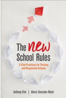 Sage The New School Rules: 6 Vital Practices For Thriving And Responsive Schools - Kim