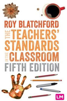 Sage The Teachers' Standards In The Classroom - Blatchford, Roy