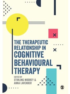 Sage The Therapeutic Relationship In Cognitive Behavioural Therapy - Stirling Moorey