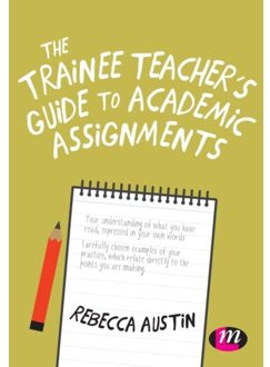 Sage The Trainee Teacher's Guide To Academic Assignments - Austin, Rebecca