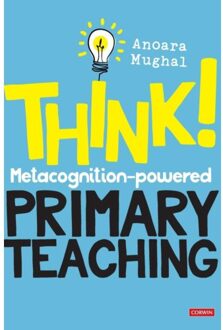 Sage Think!: Metacognition-Powered Primary Teaching - Mughal