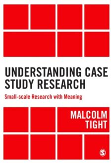 Sage Understanding Case Study Research: Small-Scale Research With Meaning - Tight