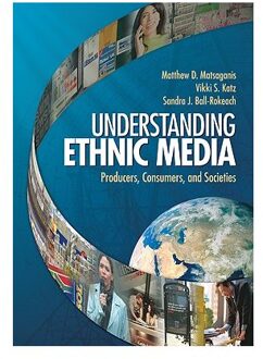 Sage Understanding Ethnic Media - Matsaganis, Matthew D.