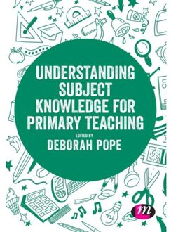 Sage Understanding Subject Knowledge For Primary Teaching - Pope, Deborah