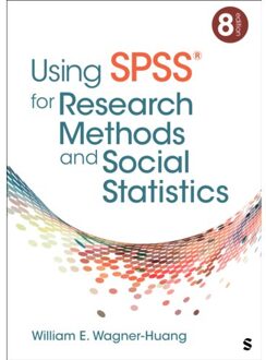 Sage Using Spss® For Research Methods And Social Statistics - William E. Wagner-Huang