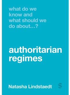 Sage What Do We Know And What Should We Do About Authoritarian Regimes? - Lindstaedt, Natasha