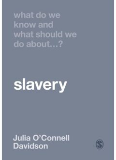 Sage What Do We Know And What Should We Do About Slavery? - O'Connell Davidson