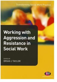 Sage Working With Aggression And Resistance In Social Work - Taylor