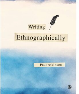 Sage Writing Ethnographically - Atkinson, Paul