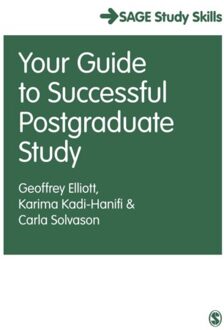Sage Your Guide To Successful Postgraduate Study - Elliott, Geoffrey C.
