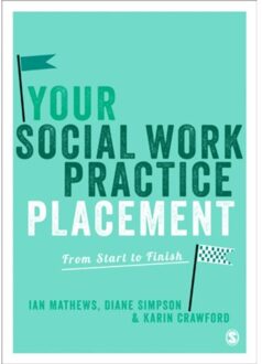 Sage Your Social Work Practice Placement - Mathews, Ian