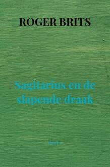 Sagitarius en de slapende draak -  Roger Brits (ISBN: 9789464923773)