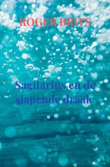 Sagitarius en de slapende draak -  Roger Brits (ISBN: 9789464929744)