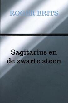 Sagitarius en de zwarte steen -  Roger Brits (ISBN: 9789465382906)