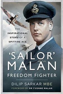 'Sailor' Malan - Freedom Fighter - Dilip Sarkar MBE