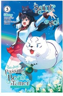 Saint? No! I'm Just A Passing Beast Tamer!, Vol. 3 The Invincible Saint And The Quest For Fluff - - Inumajin