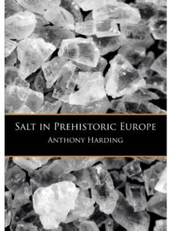 Salt in prehistoric Europe - Boek Anthony Harding (9088902011)