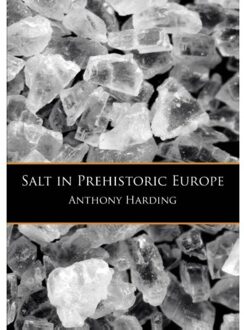 Salt in prehistoric Europe - Boek Anthony Harding (9088903840)