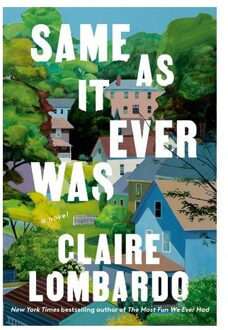 Same As It Ever Was - Claire Lombardo