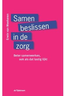 Samen beslissen in de zorg - Boek Erwin Van Meekeren (9058980928)