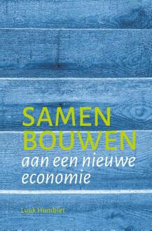 Samen bouwen aan een nieuwe economie -  Luuk Humblet (ISBN: 9789083633411)