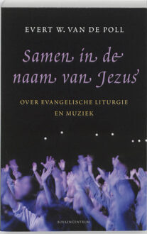 Samen in de naam van Jezus - Boek E.W. Van de Poll (9023923499)